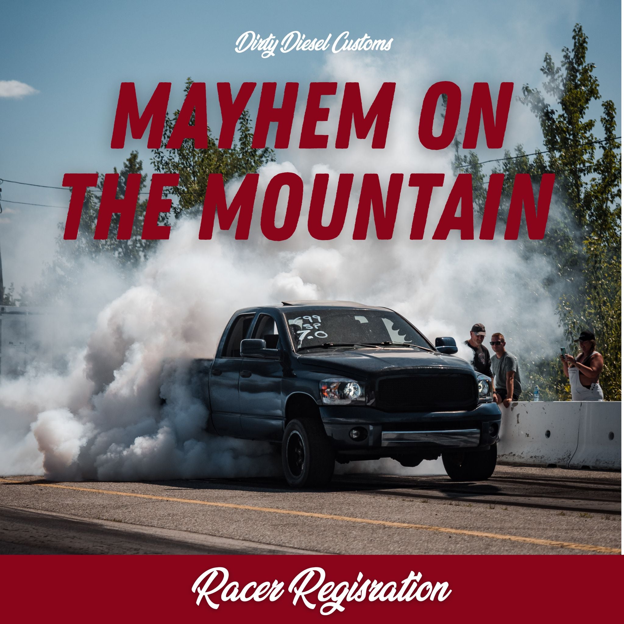 Racer Registration - Mayhem On The Mountain | Tickets Can Still be Purchased at the Gate-Racer Registration-Dirty Diesel Customs-Dirty Diesel Customs